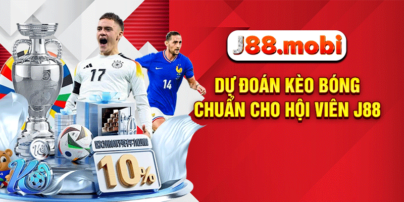 Dự đoán kèo bóng chuẩn cho hội viên J88
